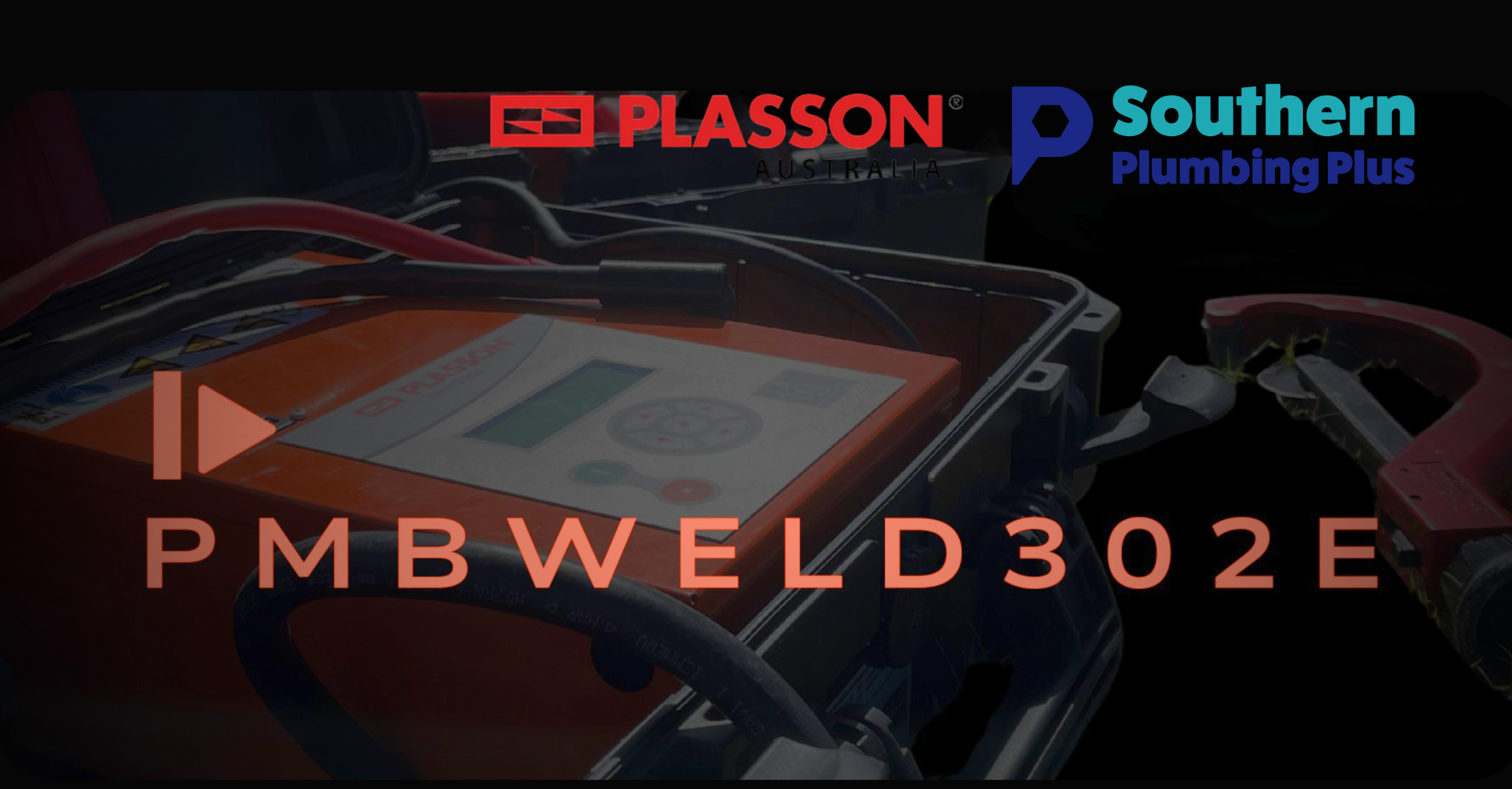 Southern Plumbing Plus + Plasson PMBWELD302E | 6 August 2026